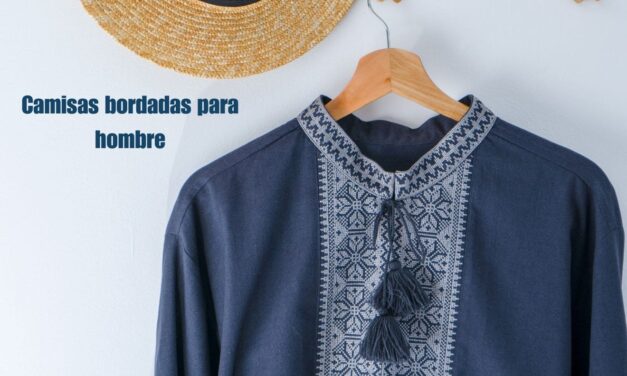 Camisas bordadas para hombre: La moda se une a la artesanía